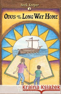 Odus and the Long Way Home Dare Delano Hindle Stuart 9780991095902