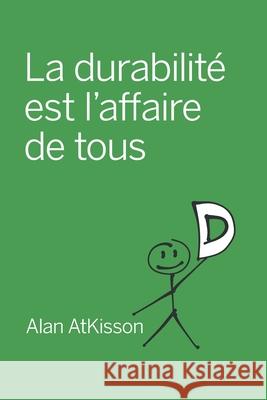 La durabilité est l'affaire de tous Fillaut, Jean-François 9780991102297 Atkisson, Inc.