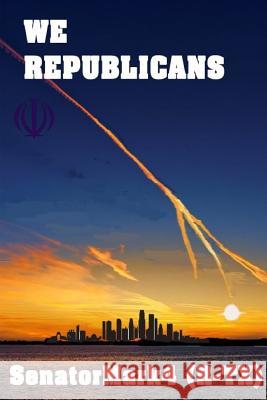 We Republicans Mark D. Robbins 9780991103751