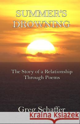 Summer's Drowning Greg Schaffer 9780991105229 Gregory Jon Schaffer