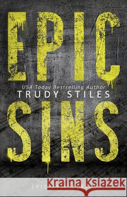 Epic Sins Trudy Stiles 9780991105496 Trudy Stiles