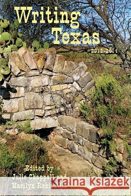 Writing Texas Julie Chappell Marilyn Robitaille 9780991107407 Lamar University Press