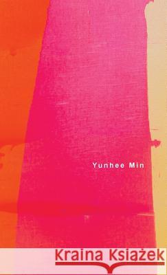 Yunhee Min Yunhee Min Daniel Mendel Black Jan Tumlir 9780991109258 Insert Blanc Press