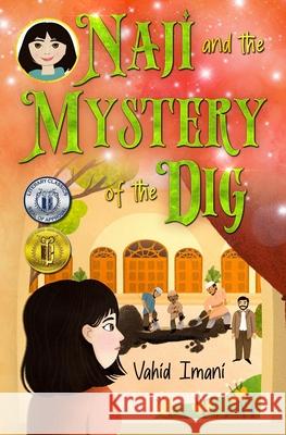 Naji and the mystery of the dig Imani, Vahid 9780991110315