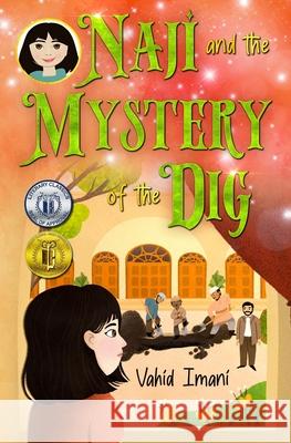 Naji and the mystery of the dig Vahid Imani 9780991110360
