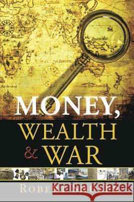 Money, Wealth & War Shuler Robert   9780991113040 Robert Shuler