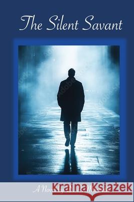 The Silent Savant D. P. Macbeth 9780991117246