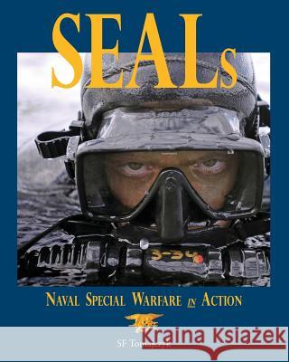 Seals: Naval Special Warfare in Action Sf Tomajczyk   9780991119813 Call to Arms Books