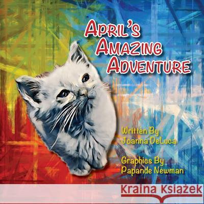 April's Amazing Adventure Joanna DeLuca 9780991120079