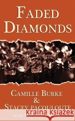 Faded Diamonds Camille Burke Stacey Pacouloute Mellissa Thomas 9780991140701 Mellissa Thomas