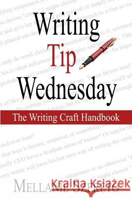 Writing Tip Wednesday: The Writing Craft Handbook Mellanie Szereto 9780991147335