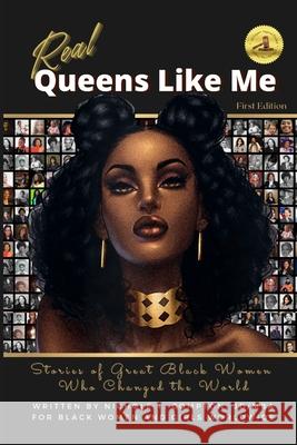 Real Queens Like Me: Stories of Great Black Women Who Changed the World Nichole Compton 9780991148158
