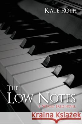 The Low Notes Kate Roth 9780991151417 Kate Roth