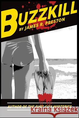 Buzzkill James R. Preston 9780991151660