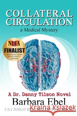 Collateral Circulation: a Medical Mystery Ebel, Barbara 9780991158959