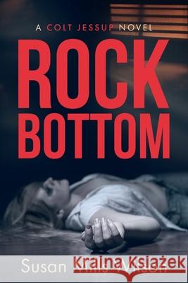 Rock Bottom Susan Mills Wilson 9780991169160