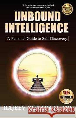 Unbound Intelligence: A Personal Guide to Self-Discovery Rajeev Kurapati 9780991171200 Pranova