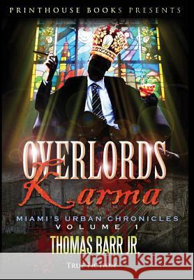 Overlords Karma; Miami's Urban Chronicles; Volume 1 Thomas Barr Jr   9780991171965 VIP Ink Publishing Group, Inc. / Printhouse B