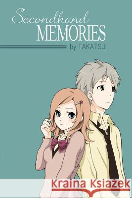 Secondhand Memories Takatsu                                  Derek Vasconi Rania Meng 9780991180790 Sakura Publishing