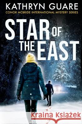 Star of the East Kathryn Guare 9780991189397 Kathryn Guare