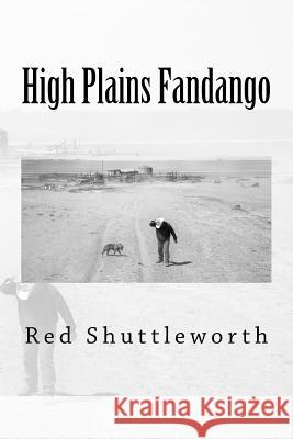 High Plains Fandango Red Shuttleworth Ed Kashi 9780991203734 Humanitas Media Publishing