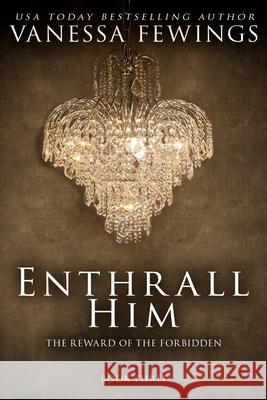 Enthrall Him: Book 3 Bohmer, Louise 9780991204625