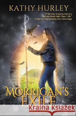 Morrigan's Exile Kathy A Hurley 9780991211357 Ravensidhe Publishing