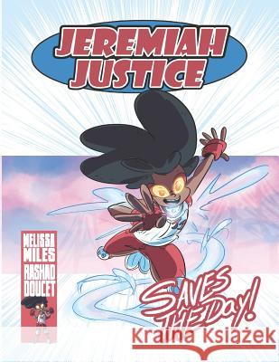 Jeremiah Justice Saves the Day Rashad Doucet Melissa Miles 9780991211791