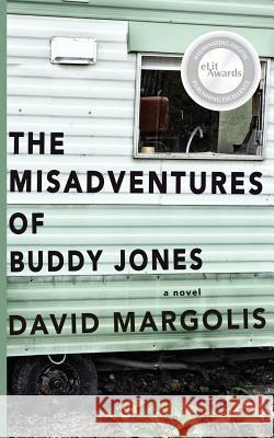 The MIsadventures of Buddy Jones Margolis, David 9780991215454