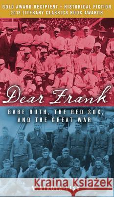 Dear Frank: Babe Ruth, the Red Sox, and the Great War W. Nikola-Lisa 9780991218394 Gyroscope Books