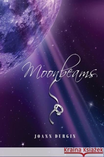 Moonbeams Joann Durgin 9780991225293