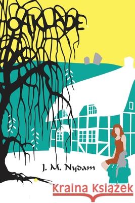 Oaklade J. M. Nydam 9780991225644 J.M. Nydam