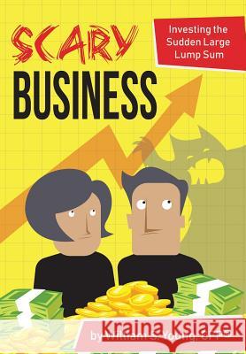 Scary Business: Investing the Sudden Large Lump Sum William S. Young 9780991232499 Mysterycaper Press