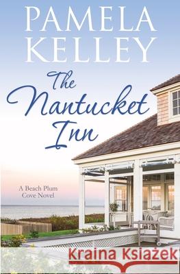 The Nantucket Inn Pamela M Kelley 9780991243532 Piping Plover Press