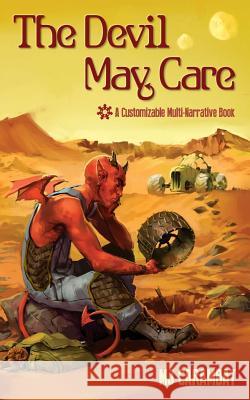 The Devil May Care: A Customizable Multi-Narrative Book Carambat, M. J. 9780991246830 Dw Press