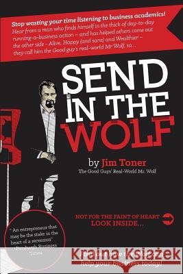 Send in the Wolf: The Good Guys' Mr. Wolf Jim Toner 9780991252008 Vision Quest Media