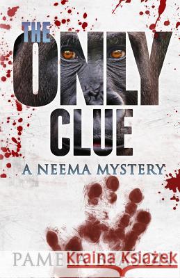 The Only Clue: A Neema Mystery Pamela Beason 9780991271504 Wildwing Press