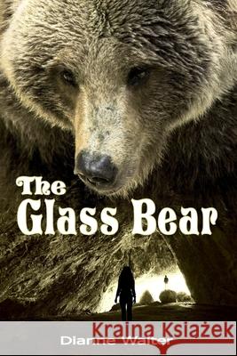 The Glass Bear: Anna's Worlds: Book Two Dianne Walter 9780991272716