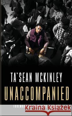 Unaccompanied Ta'sean McKinley 9780991291311 Cornelius Lindsey Enterprises