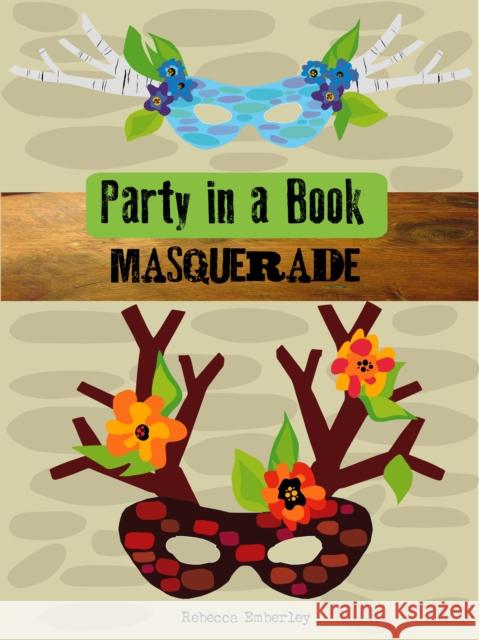 Party in a Book: Masquerade  9780991293551 Two Little Birds