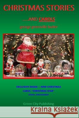 Christmas Stories: and Carols Butler, George Greenville 9780991304103