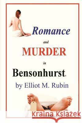 Romance and Murder in Bensonhurst Elliot Rubin 9780991306039