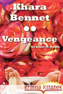 Khara Bennet: Vegeance Elliot M. Rubin 9780991306091 Elliot M. Rubin