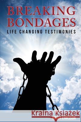 Breaking Bondages Maria Erikkson 9780991312153 Master Press