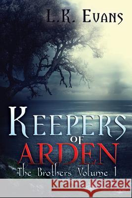 Keepers of Arden: The Brothers Volume 1 L. K. Evans Ray Rhamey Phatpuppy Art 9780991317806 Unleashed LLC