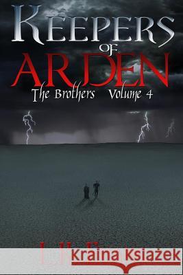 Keepers of Arden: The Brothers Volume 4 L. K. Evans 9780991317875 Unleashed LLC