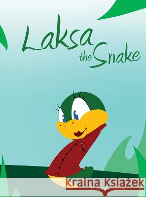 Laksa the Snake Auntie Alysson 9780991319053