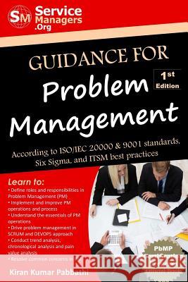 Guidance for Problem Management: According to ISO/IEC 20000 & 9001 Standards, Six Sigma and ITSM Best Practices Servicemanagers Org 9780991320554 Servicemanagers.Org