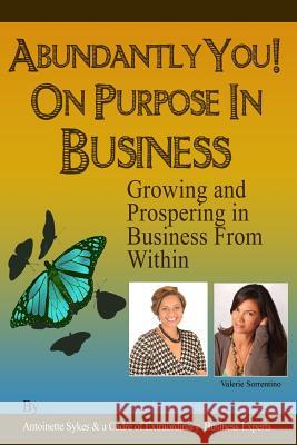 Abundantly You! On Purpose in Business: The Energy of Success Sorrentino, Valerie 9780991330027 Life Energy