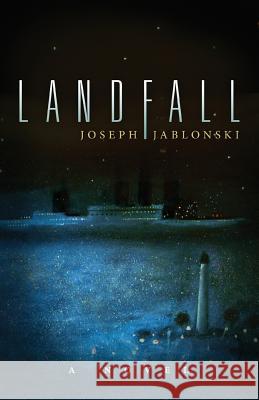 Landfall Joseph Jablonski 9780991344383 Bacon Press Books